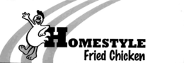 HOMESTYLE FRIED CHICKEN trademark