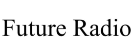 FUTURE RADIO trademark