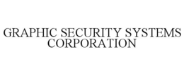 GRAPHIC SECURITY SYSTEMS CORPORATION trademark