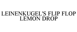 LEINENKUGEL'S FLIP FLOP LEMON DROP trademark