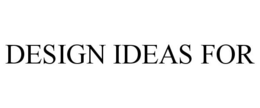 DESIGN IDEAS FOR trademark