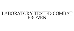 LABORATORY TESTED COMBAT PROVEN trademark