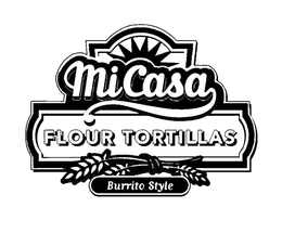 MI CASA FLOUR TORTILLAS BURRITO STYLE trademark