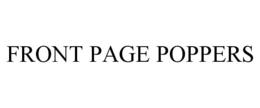 FRONT PAGE POPPERS trademark