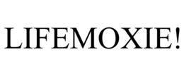 LIFEMOXIE! trademark