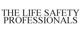 THE LIFE SAFETY PROFESSIONALS trademark