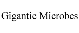 GIGANTIC MICROBES trademark