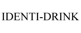 IDENTI-DRINK trademark