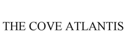 THE COVE ATLANTIS trademark