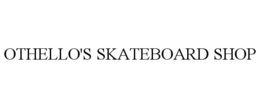 OTHELLO'S SKATEBOARD SHOP trademark