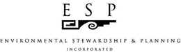 ESP ENVIRONMENTAL STEWARDSHIP & PLANNING INCORPORATED trademark