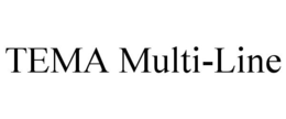 TEMA MULTI-LINE trademark