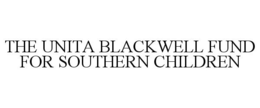 THE UNITA BLACKWELL FUND FOR SOUTHERN CHILDREN trademark