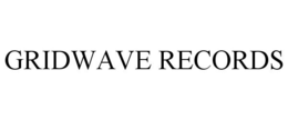 GRIDWAVE RECORDS trademark