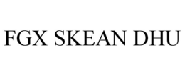 FGX SKEAN DHU trademark