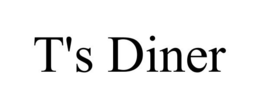 T'S DINER trademark