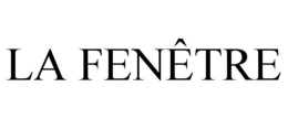 LA FENÊTRE trademark
