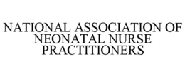 NATIONAL ASSOCIATION OF NEONATAL NURSE PRACTITIONERS trademark