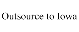 OUTSOURCE TO IOWA trademark