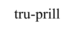 TRU-PRILL trademark