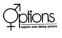 OPTIONS EXPLORE YOUR DATING OPTIONS. trademark
