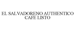 EL SALVADORENO AUTHENTICO CAFE LISTO trademark