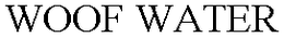 WOOF WATER trademark