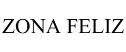 ZONA FELIZ trademark