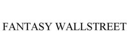 FANTASY WALLSTREET trademark