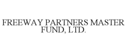 FREEWAY PARTNERS MASTER FUND, LTD. trademark