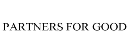 PARTNERS FOR GOOD trademark