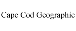 CAPE COD GEOGRAPHIC trademark
