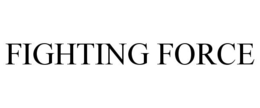 FIGHTING FORCE trademark