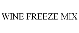 WINE FREEZE MIX trademark