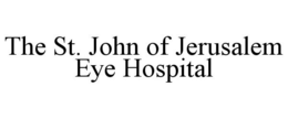 THE ST. JOHN OF JERUSALEM EYE HOSPITAL trademark