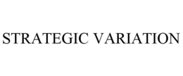 STRATEGIC VARIATION trademark