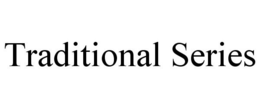 TRADITIONAL SERIES trademark