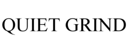 QUIET GRIND trademark