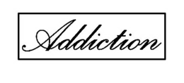 ADDICTION trademark