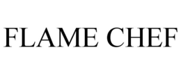 FLAME CHEF trademark
