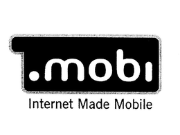 .MOBI INTERNET MADE MOBILE trademark