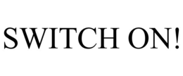 SWITCH ON! trademark