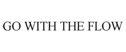 GO WITH THE FLOW trademark