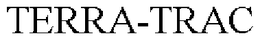 TERRA-TRAC trademark