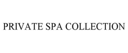 PRIVATE SPA COLLECTION trademark