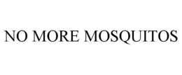 NO MORE MOSQUITOS trademark