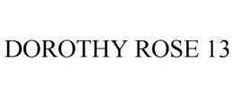 DOROTHY ROSE 13 trademark