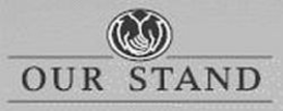 OUR STAND trademark