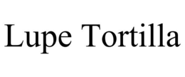 LUPE TORTILLA trademark