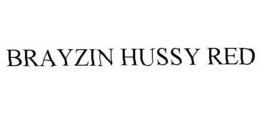 BRAYZIN HUSSY RED trademark